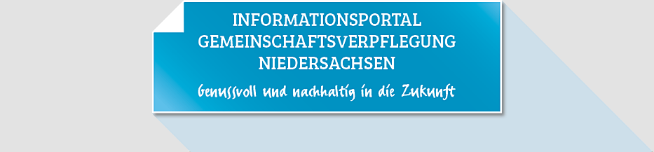 Informationsportal Gemeinschaftsverpflegung Niedersachsen - Genussvoll und nachhaltig in die Zukunft
